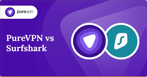 PureVPN 与 Surfshark：2024 哪个更好？